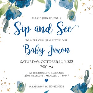 May include: A blue and white floral baby shower invitation with gold glitter accents. The invitation reads "Sip and See" to meet our new little one "Baby Jaxon". The date is Saturday, October 12, 2022 at 2:00 PM. The location is 2904 Weekley St. Midvale, UT 84047. Please RSVP to 210-432-0102.