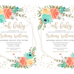 May include: A baby shower invitation with a floral design in shades of peach, yellow, and turquoise. The text reads "oh baby" and includes the name "Brittany Williams", the date "Saturday, August 12th, 12-3pm", and the location "The Downing Residence, 1234 Valley View Ave., Corona, CA 92881".