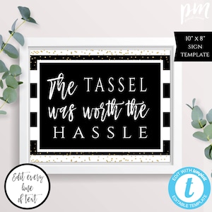 Graduation Party Decor Template Sign, Party Decorations for Grad Party, The Tassel was Worth the Hassle, College Graduation High School, GP2