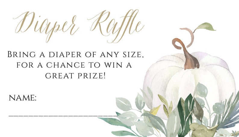 May include: A white pumpkin with green leaves and a brown stem. The text "Diaper Raffle" is at the top of the card. The text "Bring a diaper of any size, for a chance to win a great prize!" is below the pumpkin. The text "Name:" is at the bottom of the card.