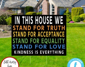 In This House We Believe Yard Sign Template, Kindness is Everything Lawn Sign, Black Lives Matter Sign, Anti Racism Sign, Stand for Truth