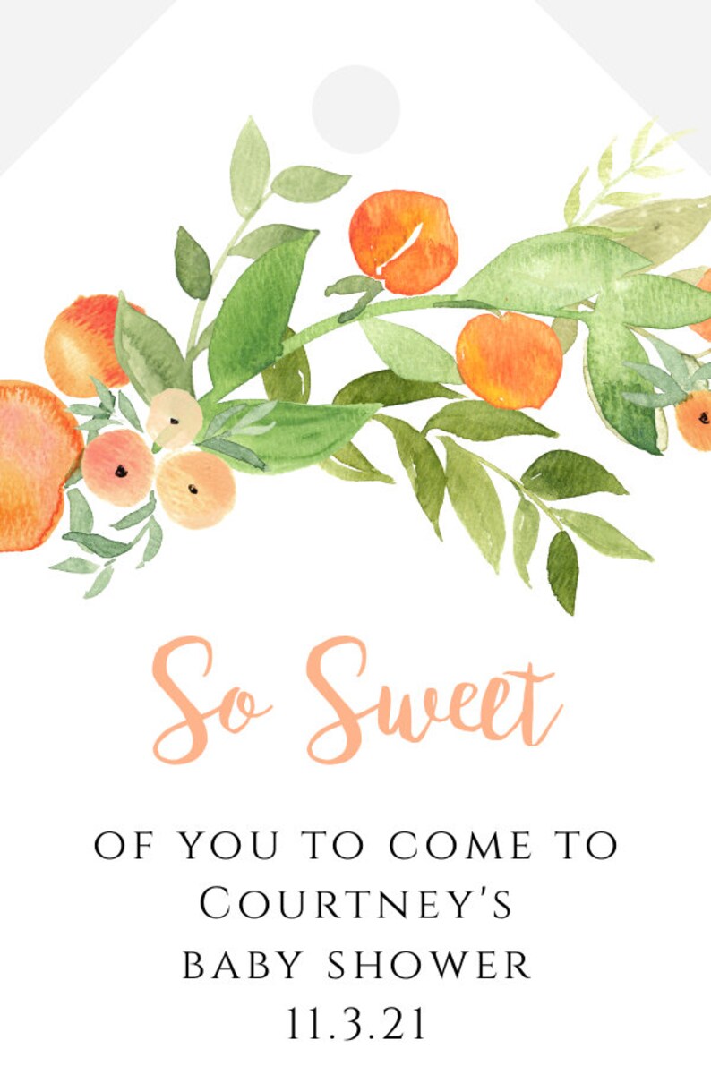May include: A white tag with a watercolor illustration of orange blossoms and leaves. The text "So Sweet" is written in peach colored script. The text "Of you to come to Courtney's Baby Shower 11.3.21" is written in black.