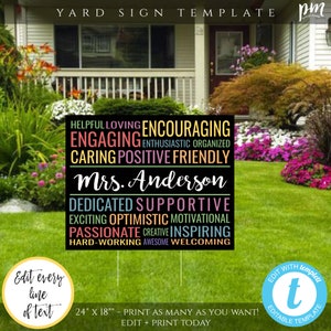 May include: A black and white yard sign template with colorful text that reads "HELPFUL LOVING ENCOURAGING ENGAGING ENTHUSIASTIC ORGANIZED CARING POSITIVE FRIENDLY Mrs. Anderson DEDICATED SUPPORTIVE EXCITING OPTIMISTIC MOTIVATIONAL PASSIONATE CREATIVE INSPIRING HARD-WORKING AWESOME WELCOMING". The sign is 24 inches by 18 inches.
