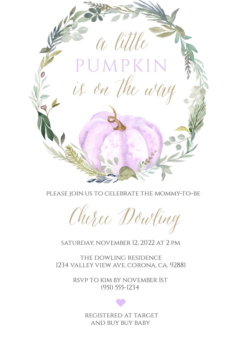 May include: A baby shower invitation with a watercolor wreath of greenery and a purple pumpkin. The text reads "a little PUMPKIN is on the way" and includes the name "Cheree Dowling", the date "Saturday, November 12, 2022", the time "2 PM", the location "The Dowling Residence, 1234 Valley View Ave. Corona, CA. 92881", the RSVP information "RSVP to Kim by November 1st (951) 555-1234", and the registry information "Registered at Target and Buy Buy Baby".
