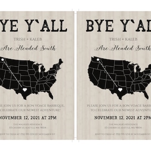 May include: A moving announcement card with a black and white map of the United States. The card says "Bye Y'all Trish + Kaleb Are Headed South" and includes the date and time of a bon voyage barbecue.