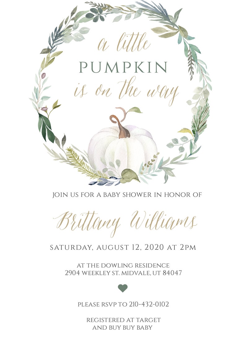 May include: A baby shower invitation with a watercolor wreath of green leaves and a white pumpkin. The text reads "a little PUMPKIN is on the way" and includes the name "Brittany Williams", the date "August 12, 2020", and the time "2 PM".