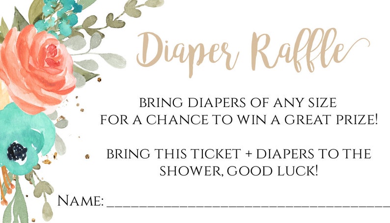 May include: A white card with a floral design in shades of peach and teal. The text "Diaper Raffle" is written in a cursive font. The card instructs guests to bring diapers of any size for a chance to win a prize. Guests are asked to bring this ticket and diapers to the shower. There is a blank line for a name.
