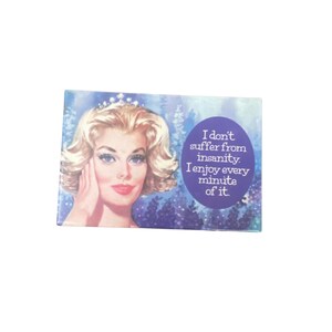 Vintage Ephemera Fridge Magnet, Vintage fridge magnet with a funny quote. &quot;I don&#39;t suffer from insanity. I enjoy every minute of it.&quot;