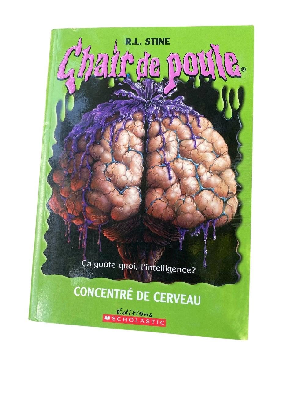 Goosebumps ( FRENCH ) Chair De Poule - Concentré De Cerveau , R.L.