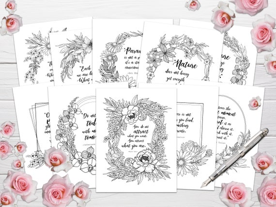10 Adult Coloring Book Pages. Inspirational Mindful Quotes Coloring pages with Floral Arrangements. Printable JPG, PNG, SVG files