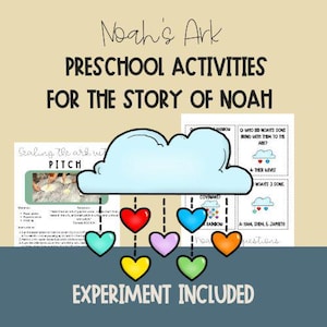 May include: Preschool activity sheets for the story of Noah. The image shows the text "Noah's Ark Preschool Activities for the Story of Noah". A cloud with colourful hearts and the words "Experiment Included" are also visible.