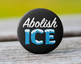 Abolish ICE Pro-Immigration Button - Available as a Keychain, Pin, Zipper Pull, Magnet
