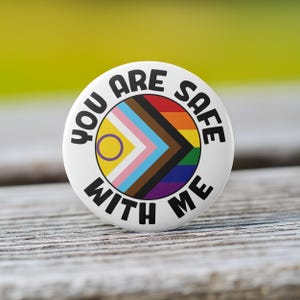 You Are Safe With Me Progress Pride Button - Pin, Keychain, Magnet, Zipper Pull