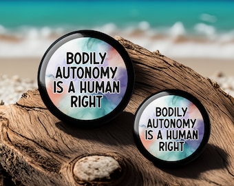Bodily Autonomy Is a Human Right Button - Pin, Keychain, Zipper Pull, Magnet