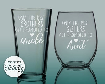 Etch Only the best Brothers and Sisters Get Promoted to Aunt and Uncle, Stemless Wine Glass and Pint Glass Combo, Etched Glasses Gift Set