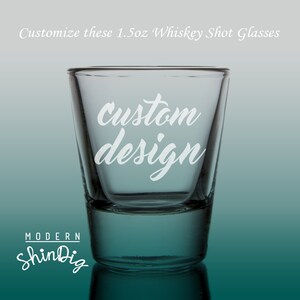 Custom Etched Shot Glass: Sandblasted 1.5oz Whiskey Glass