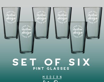 Etch Set of Six Etched Pint Glasses - 6 Pint Glasses - Free Custom Designs - Custom Beer Glass Set - Gifts for Him - Gifts for Her