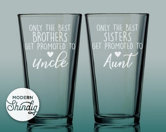 Only the best sisters get promoted to Aunt, Only the best brothers get promoted to Uncle Set of Two Pint Glasses, Etched Glasses Gift Set