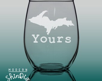 Etch Up Yours Michigan Upper Peninsula Stemless Wine Glass - U.P. Humor - Sandblasted Glass -  Michigan Wine Glass - Michigan Gifts