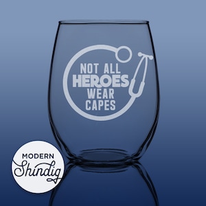 Not All Heroes Wear Capes, Choose your glass, Wine, whiskey, and beer Glasses, Permanently Etched Gifts Healthcare workers, Nurses, Doctors