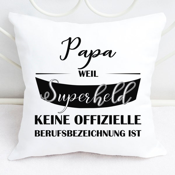 Cushion with saying Papa because superhero is not an official job title Cushion with print 40 x 40 cm white black