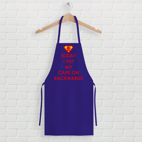 Superhero Cooking Apron with print Today I put my cape on backwards blue and red