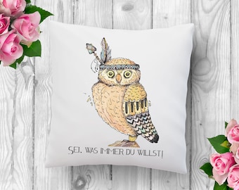 Cushion with owl and saying Be what you want printed 40 x 40 cm white Indian chief