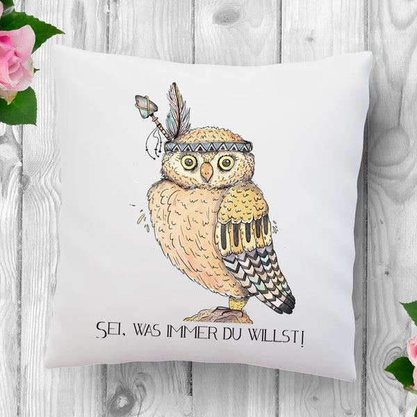 Cushion with owl and saying Be what you want printed 40 x 40 cm white Indian chief