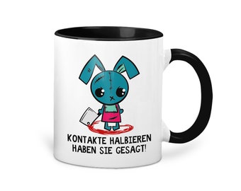 Lustige Kaffeetasse Killer Hase und Spruch Kontakte halbieren haben sie gesagt Bedruckter Kaffeebecher Tasse