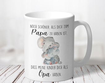 Tasse mit Spruch Noch schöner als dich zum Papa zu haben ist, dass meine Kinder dich als Opa haben Bedruckte Kaffeetasse Baby-Elefant