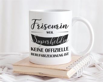 Kaffeetasse mit Spruch Friseurin weil Superheldin keine offizielle Berufsbezeichnung ist Kaffeebecher mit Druck