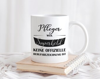 Kaffeetasse mit Spruch Pfleger weil Superheld keine offizielle Berufsbezeichnung ist Kaffeebecher mit Druck