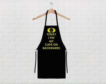 Printed superhero Cooking Apron barbecue apron Today I put my cape on backwards black with yellow print