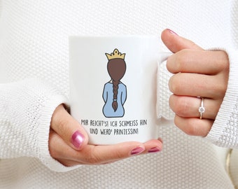 Bedruckte Kaffeetasse mit Motiv und Spruch Mir reichts ich schmeiß hin und werd Prinzessin