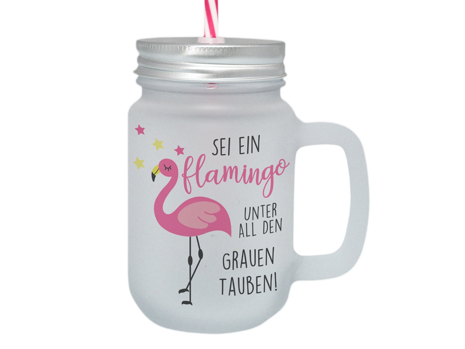 Handle glass with motif flamingo with lid and straw satined with saying Be a flamingo among all the grey pigeons Mason Jar