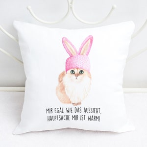 Kissen mit Katze und Spruch Mir egal wie das aussieht hauptsache mir ist warm  40x40 cm weiß