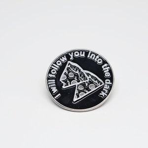 I Will Follow Pizza into the Dark - Death Cab for Cutie / Pizza Soft Enamel Pin