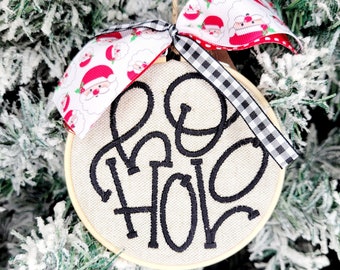 Ho Ho Ho, Santa Ornament, Funny Christmas Ornament, Farmhouse Christmas Ornament, Calligraphy Ornament, Christmas Ornament Gifts