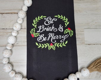 Eat Drink and Be Merry, Eat Drink and Be Merry Towel, Eat Drink and Be Merry Christmas Towel, Hostess Gift, Housewarming Gift, Kitchen Gifts