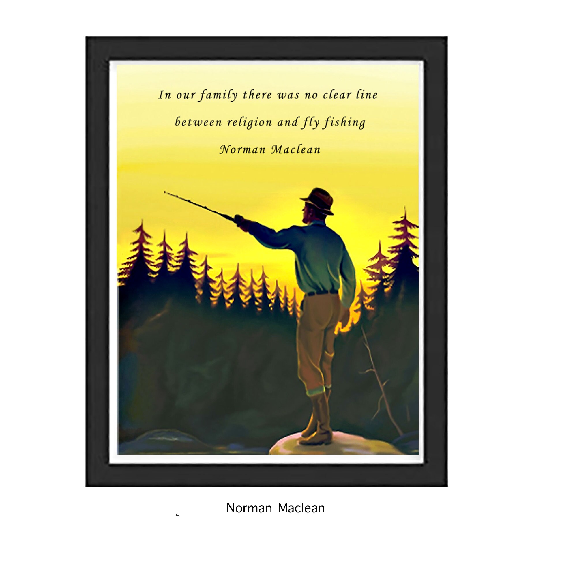 FISHING Print Framed Quote -NORMAN MACLEAN- A River Runs Through It