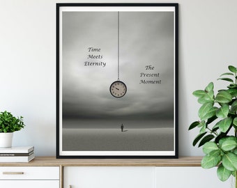 TIME AND ETERNITY-Being And Time-Eternity Print-Present Moment Art-Thought Provoking Art-Philosophy Time Quote-Present Moment Print-Wisdom