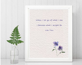 LAO TZU FREEDOM Spiritual Inspirational Quote When I Let Go Of What I Am- I become What I Might Be- Purple Flower Print- Taoism