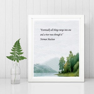 Framed RIVER RUNS THROUGH It-Norman Maclean-Wall Art-Wisdom-Inspirational-Gift for Him-Print-Quote-Fishing