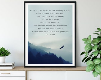 T S ELIOT At the Still Point of the Turning World-Framed Print-Zen Quote-Inspirational Quote-Meditation-Four Quartets