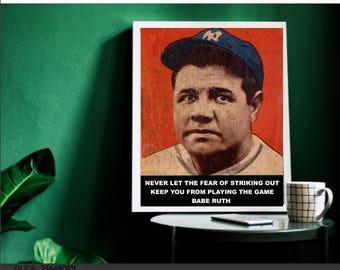BABE RUTH Poster Digital Download Never Let The Fear of Striking Out Keep You From Playing the Game