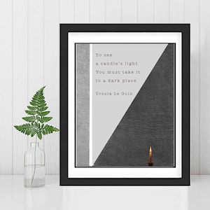 URSULA LE GUIN- Inspirational Quote Print Framed with Mat- To See A Candle&#39;s Light Wall Art The Farthest Shore