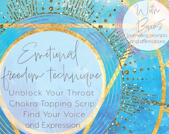 EFT Tapping Script- Unblock Your Throat Chakra: Find Your Voice and Expression PDF  tapping script Journaling prompts, affirmations,