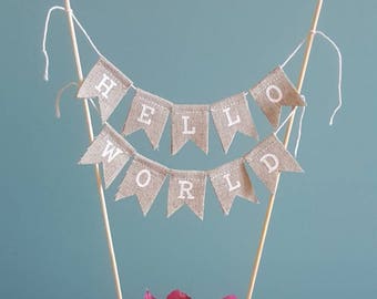 Hello world cake topper, rustic baby shower bunting, baby shower cake topper, burlap cake topper, baby shower cake topper, gender neutral