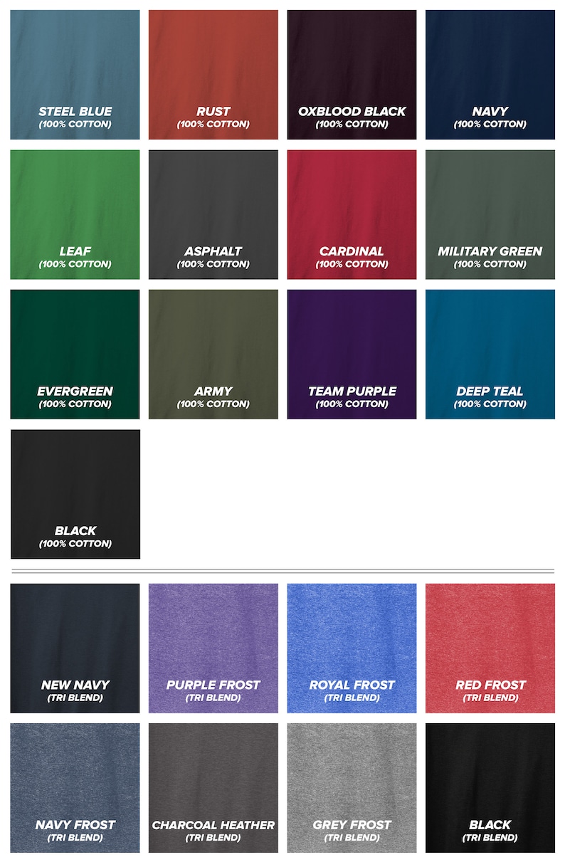 May include: A chart showing 18 different t-shirt colors with their names and material composition. The colors include steel blue, rust, oxblood black, navy, leaf, asphalt, cardinal, military green, evergreen, army, team purple, deep teal, black, new navy, purple frost, royal frost, red frost, navy frost, charcoal heather, grey frost, and black.