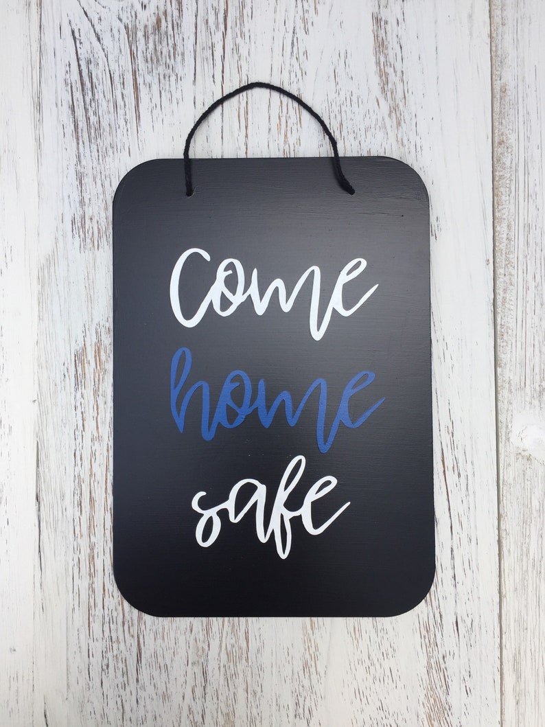 Come Home Safe Hanging Chalkboard Police Sign Thin Blue Line Etsy